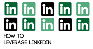 How to Leverage LinkedIn