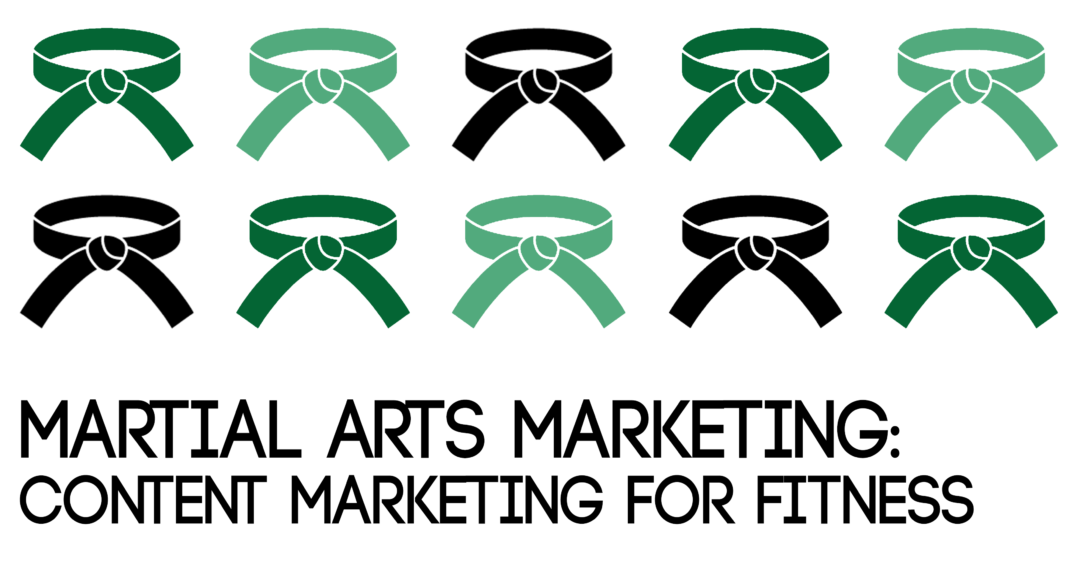 Martial Arts Marketing: Content Marketing for Fitness at Marketing TEA