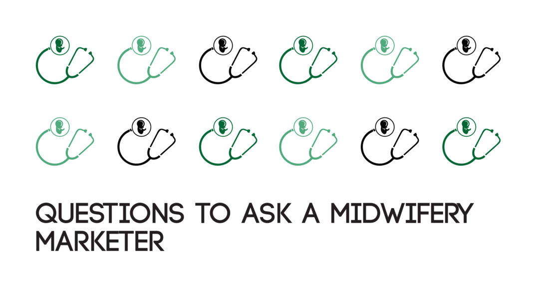 Questions to Ask a Midwifery Marketer
