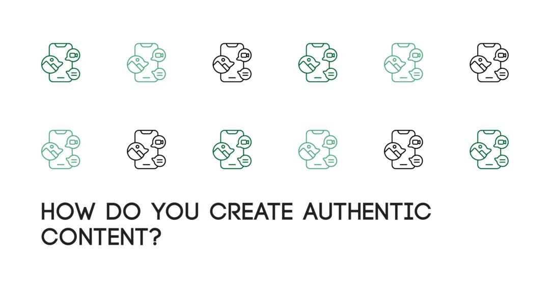How Do You Create Authentic Content?