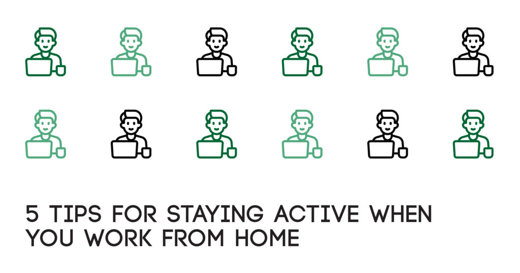 5 Tips for Staying Active Working From Home