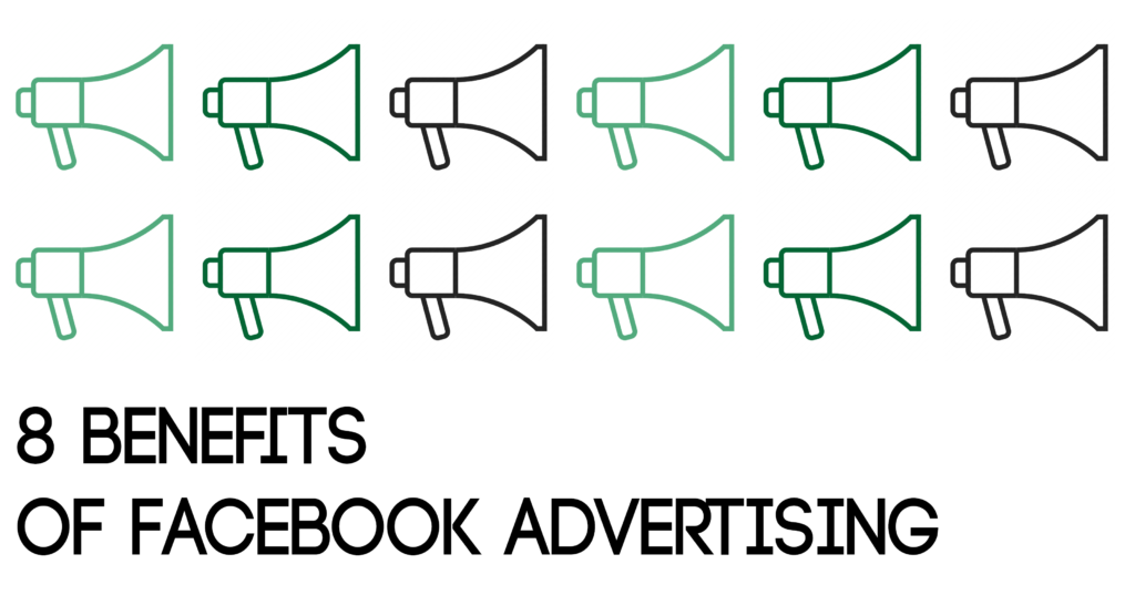 8 Benefits of Facebook Advertising