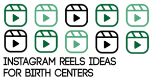 Instagram Reels Ideas for Birth Centers