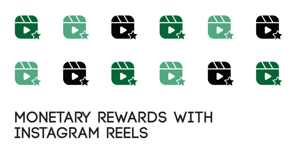 Monetary Rewards with Instagram Reels