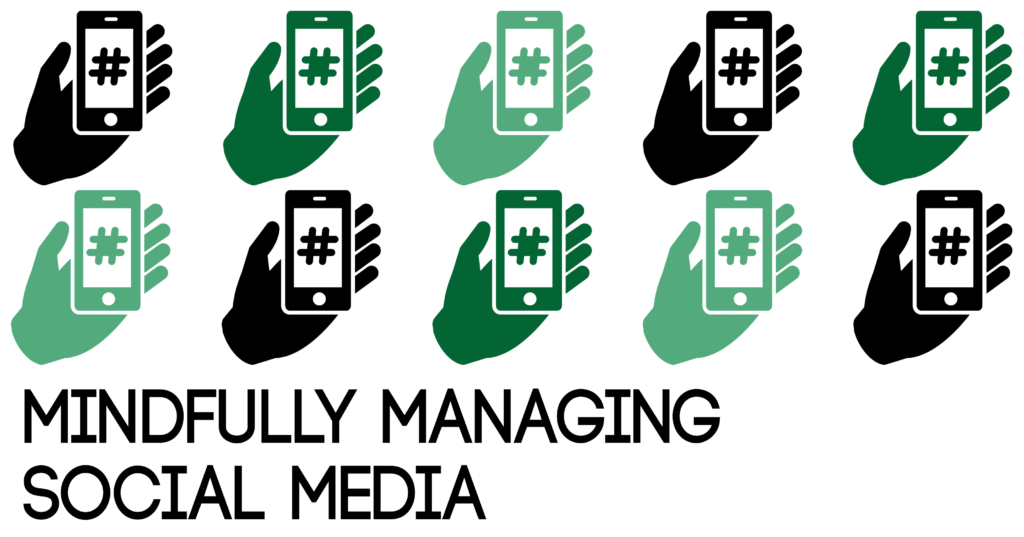 Mindfully Managing Social Media